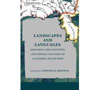 Landscapes and Languages: Exploring the Linguistic and Spatial Contours of La Florida and Beyond