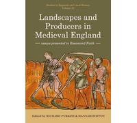 Landscapes and Producers in Medieval England: Essays Presented to Rosamond Faith