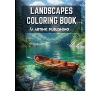 Landscapes Coloring Book For Adults, Teens, Women and Men by Artink Publishing For Relaxation, Calmness, Meditation.: 50 Grayscale Coloring Pages Of ... National Parks, Little Towns, Castles.