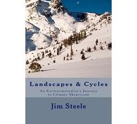 Landscapes & Cycles: An Environmentalist's Journey to Climate Skepticism