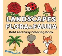 Landscapes Flora & Fauna: Bold and Easy Coloring Book for Adults and Teens with Animals, Plants, and Nature Scenes for Relaxation and Stress Relief