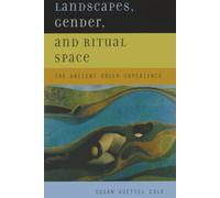 Landscapes, Gender, and Ritual Space: The Ancient Greek Experience