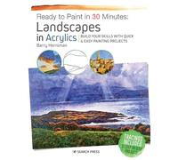 Landscapes in Acrylics: Build Your Skills With Quick & Easy Painting Projects