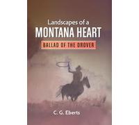 Landscapes of a Montana Heart - Ballad of the Drover: Ballad of the Drover