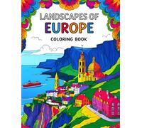 Landscapes of Europe Coloring Book: 50 European Landscape Coloring Pages Featuring Scenic Villages, Mountains, Castles, and Iconic Landmarks for Relaxation and Stress Relief