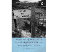 Landscapes of Protest in the Scottish Highlands after 1914
