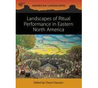 Landscapes Of Ritual Performance In Eastern North America