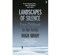 Landscapes of Silence: From Childhood to the Arctic