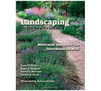 Landscaping On The New Frontier: Waterwise Design For The Intermountain West