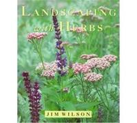 Landscaping With Herbs, Landscaping Series , No 3 Jim Wilson (Auteur)