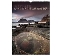 LANDSCHAFT AM WASSER (Wandkalender 2026 DIN A3 hoch), CALVENDO Monatskalender: Grandiose Landschaften mit Wasser