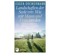 Landschaften Der Seele Oder: Wie Wir Mann Und Frau Werden
