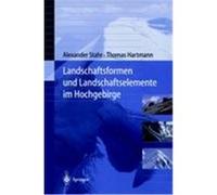 Landschaftsformen und Landschaftselemente im Hochgebirge Hartmann, Thomas, Stahr, Alexander (Auteur)