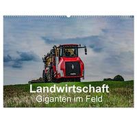 Landwirtschaft - Giganten im Feld (Wandkalender 2026 DIN A2 quer), CALVENDO Monatskalender: Modernste Traktoren beim Ernteeinsatz. Von der Saat bis zur Ernte.