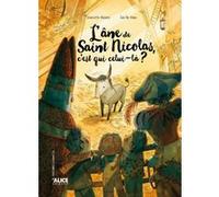 L'âne de Saint-Nicolas, c'est qui celui-là ? Charlotte Bellière (Auteur), Ian De Haes (Illustration)