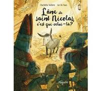 L'âne de saint Nicolas, c'est qui celui-là ? Ian De Haes (Illustration), Charlotte Bellière (Auteur)