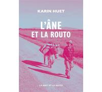 L'Âne et la Routo - Karin Huet - Le Mot Et Le Reste - broché - Roman