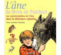 L'âne, le livre et l'enfant: La représentation de l'âne dans la littérature enfantine