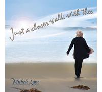 Lane, Michele - Just a Closer Walk with Thee