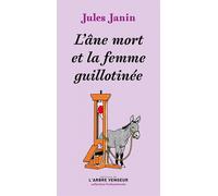 L'âne mort et la femme guillotinée - Jules Janin - L'arbre Vengeur - broché - Roman