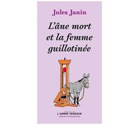 L'âne Mort Et La Femme Guillotinée - Suivi D'un Appendice D'honoré De Balzac