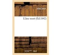 L'âne mort Jules Janin (Auteur)