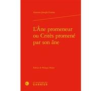 L'Âne promeneur ou Critès promené par son âne Henri Duranton (Collection dirigée par), Philippe Hoyau (Editeur du volume), Denis Reynaud (Collection dirigée par), Antoine-Joseph Gorsas (Auteur)