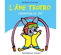 Bénédicte Guettier – L'âne Trotro champion de ski – Cartonné – Gallimard jeunesse