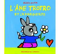 L'âne Trotro et la marguerite - Bénédicte Guettier - Gallimard jeunesse - cartonné - Album éveil dès la naissance