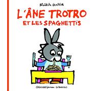Bénédicte Guettier – L'âne Trotro et les spaghettis – Album éveil dès la naissance – Cartonné