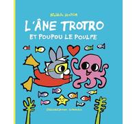 L'âne Trotro et Poupou le poulpe - Bénédicte Guettier - Gallimard jeunesse - cartonné - Album jeunesse