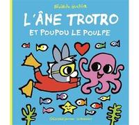 L'âne Trotro et Poupou le poulpe