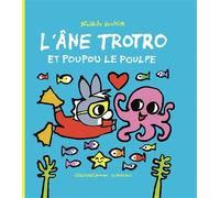 L'âne Trotro et Poupou le poulpe - Bénédicte Guettier - Gallimard jeunesse - cartonné - Album jeunesse