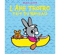 Bénédicte Guettier – L'âne Trotro fait du bateau – Album cartonné – Gallimard jeunesse