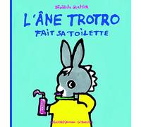 Bénédicte Guettier – L'âne Trotro fait sa toilette – Album éveil dès la naissance – Cartonné