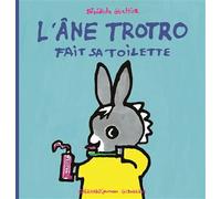 L'âne Trotro fait sa toilette - Bénédicte Guettier - Gallimard jeunesse - cartonné - Album éveil dès la naissance