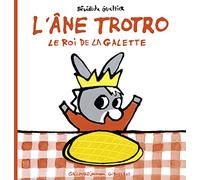 L'ANE TROTRO, LE ROI DE LA GALETTE