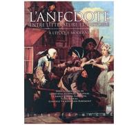 L'anecdote Entre Littérature Et Histoire - A L'époque Moderne