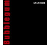 Lanegan, Mark - Bubblegum [Import]