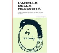 L'anello della necessità: Oltre il residuo nichilista-escatologico in Severino