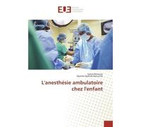 L'anesthésie ambulatoire chez l'enfant - Samia Benouaz - Universitaires Europeennes - broché - Essai