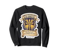 L'anesthésiologiste chrétien L'anesthésiologie est Mon Dieu ministère Sweatshirt