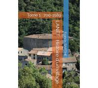 LANET : Histoire d'un village: Tome 1 : 700-1589
