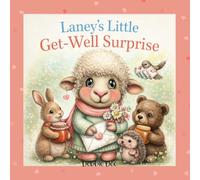 Laney’s Little Get-Well Surprise