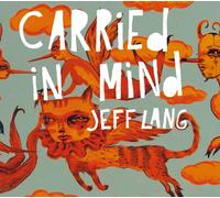 Lang, Jeff - Carried in Mind [Import allemand]