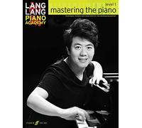 Lang Lang Piano Academy – Maîtriser le piano : niveau 1 – Faber Music