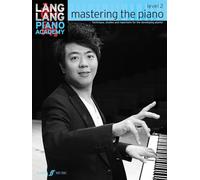 Lang Lang – Piano Academy: Mastering the Piano Level 2 – Version originale – Faber & Faber