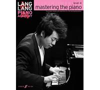 Lang Lang Piano Academy : Mastering the piano level 4 --- Piano