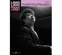 Lang Lang – Lang Lang Piano Academy: Mastering the Piano – Niveau 5 – Piano