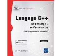 Langage C++ - De l'héritage C au C++ moderne (avec programmes d'illustration) (2e édition) - Frédéric Drouillon - Eni Editions - broché - Manuel